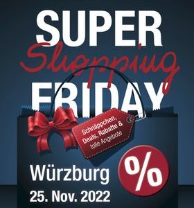 SUPER SHOPPING FRIDAY WÜRZBURG ALS STARTSCHUSS ZUM WEIHNACHTSGESCHÄFT